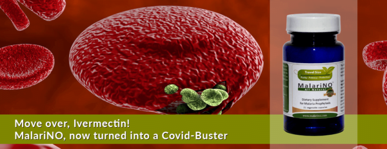 Move over, Ivermectin! - MalariNO, now turned into a Covid-Buster